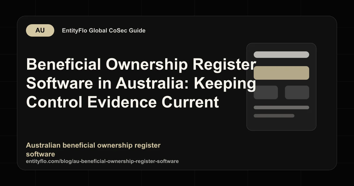 Beneficial Ownership Register Software in Australia: Keeping Control Evidence Current