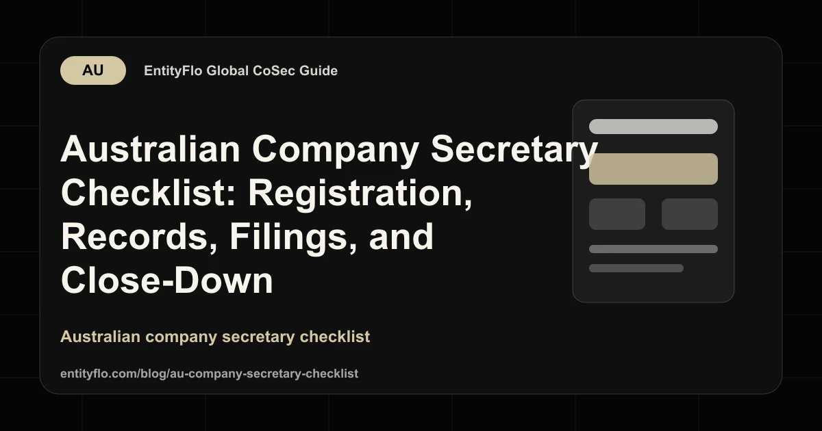 Australian Company Secretary Checklist: Registration, Records, Filings, and Close-Down