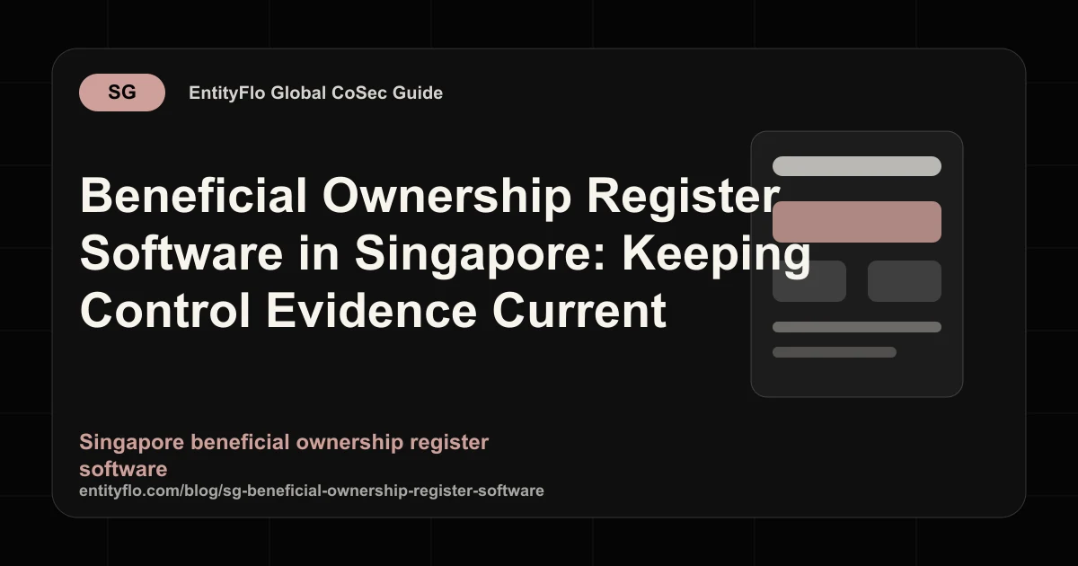 Beneficial Ownership Register Software in Singapore: Keeping Control Evidence Current