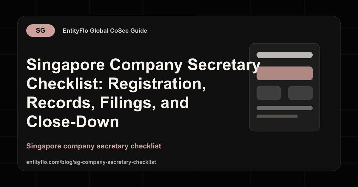 Singapore Company Secretary Checklist: Registration, Records, Filings, and Close-Down