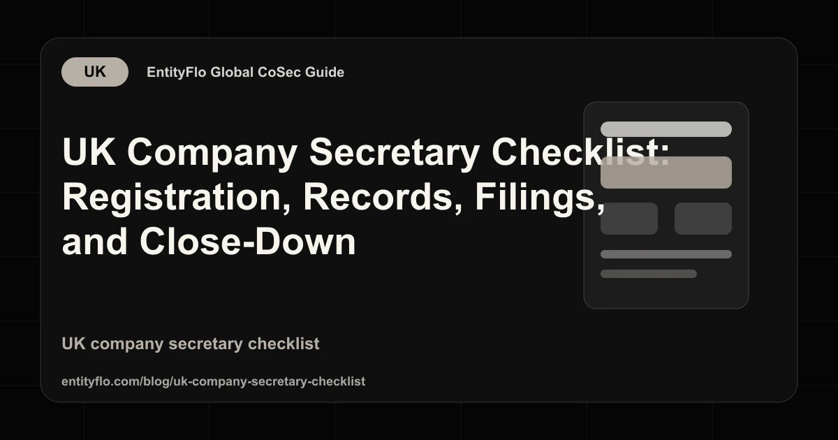 UK Company Secretary Checklist: Registration, Records, Filings, and Close-Down