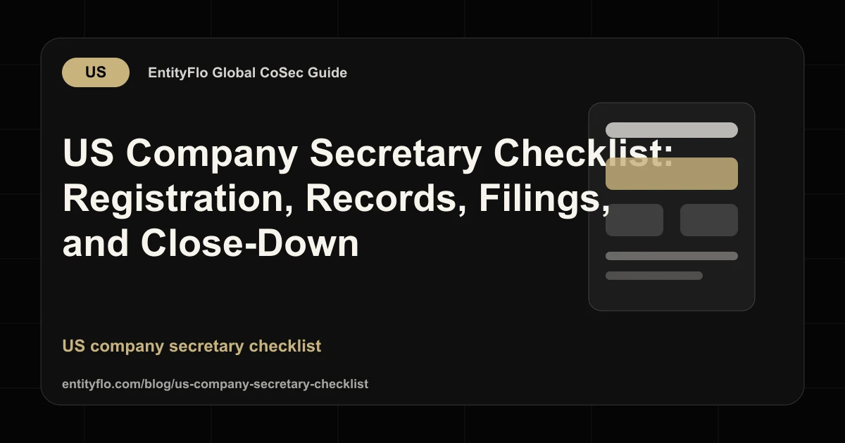 US Company Secretary Checklist: Registration, Records, Filings, and Close-Down