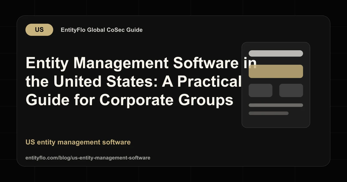 Entity Management Software in the United States: A Practical Guide for Corporate Groups
